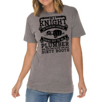 My Knight In Shining Armor Plumber Plumbing Pipe R Vintage T-shirt | Artistshot