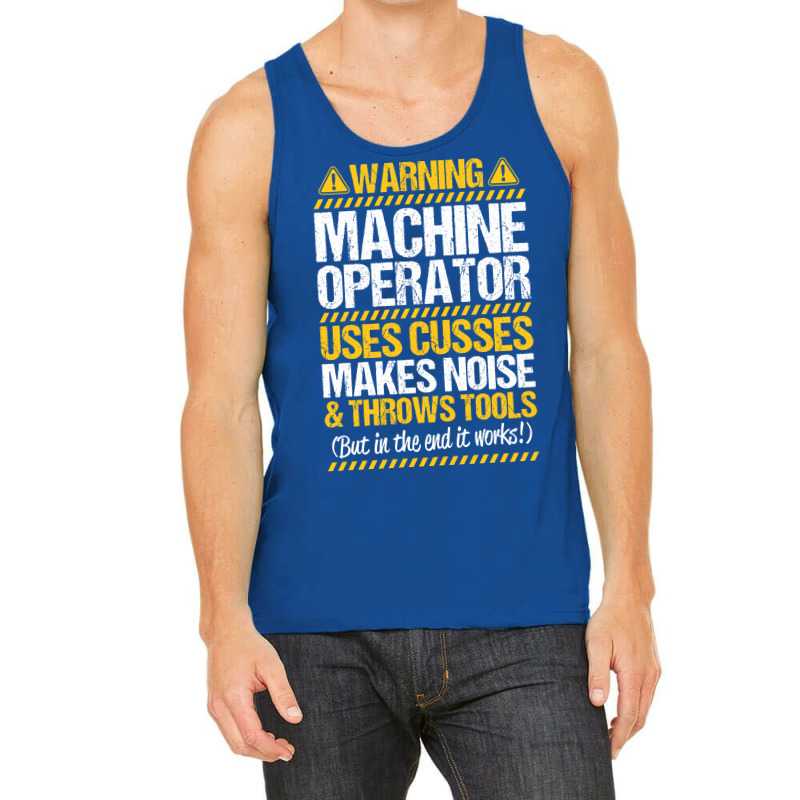 Machine Operator Machinist Warning Gift Present Vi Tank Top | Artistshot