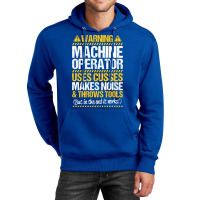 Machine Operator Machinist Warning Gift Present Vi Unisex Hoodie | Artistshot