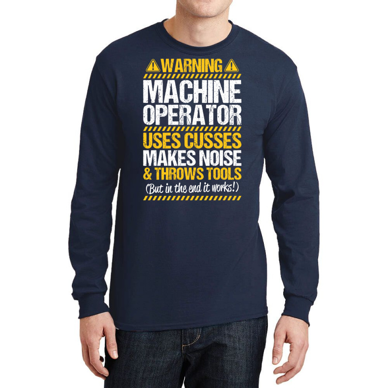 Machine Operator Machinist Warning Gift Present Vi Long Sleeve Shirts | Artistshot