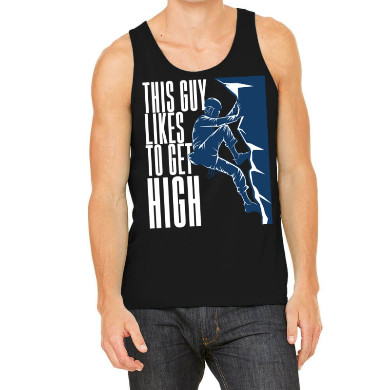 Climbing This Guy Likes To Get High Tank Top | Artistshot