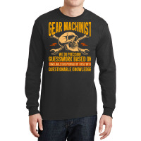 Machining Precision Guesswork Gear Machinist Girl Long Sleeve Shirts | Artistshot