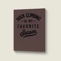 Rock Climbing Is My Favorite Season Girl Portrait Canvas Print | Artistshot