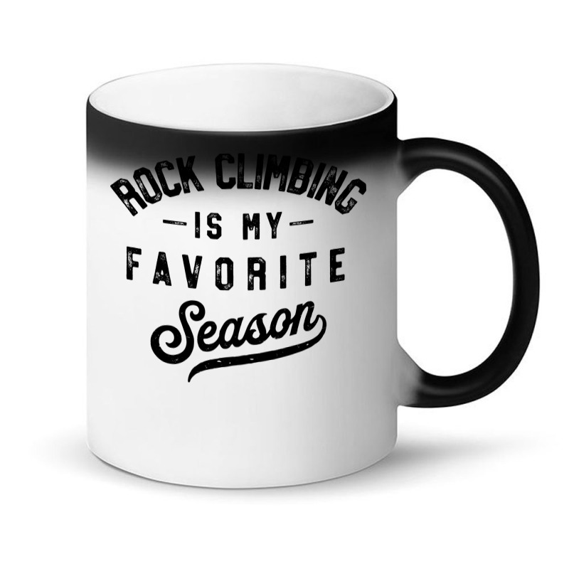 Rock Climbing Is My Favorite Season Girl Magic Mug | Artistshot