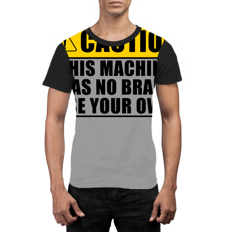 This Machine Has No Brain Use Your Own Cool Graphic T-shirt | Artistshot