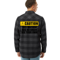 This Machine Has No Brain Use Your Own Cool Flannel Shirt | Artistshot