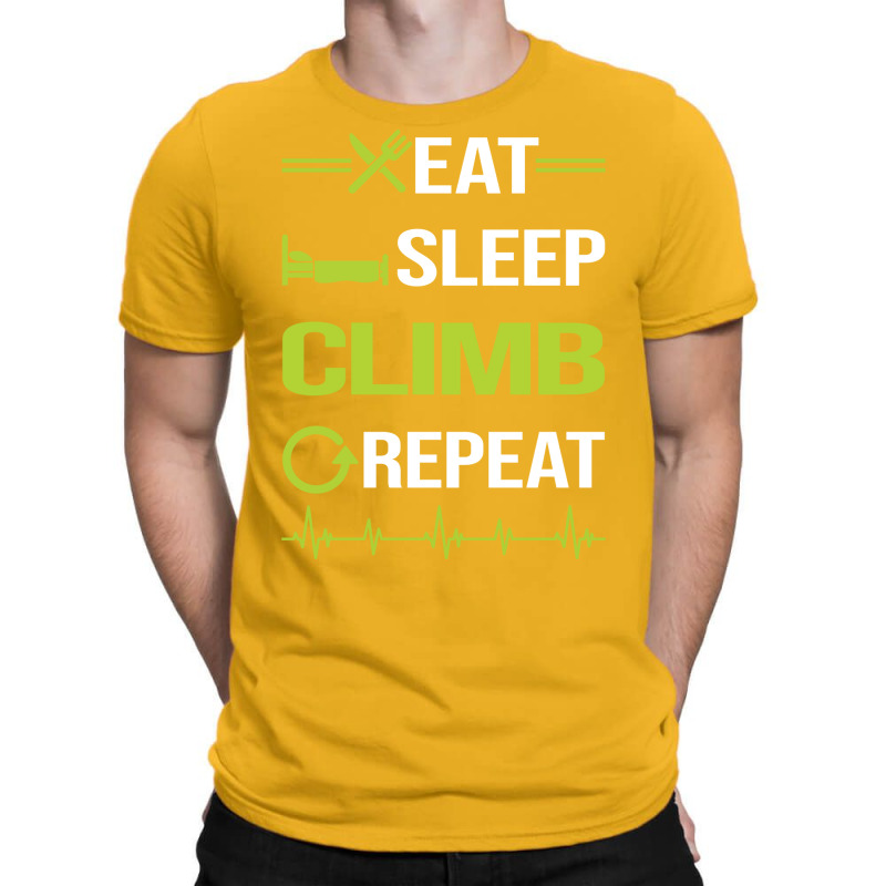 Funny Eat Sleep Repeat Climbing Climb Climber Gree T-shirt | Artistshot