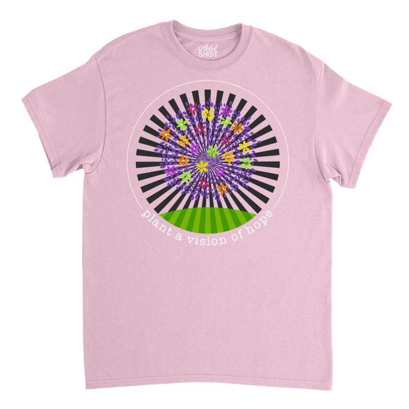 Plant A Vision Of Hope Gift Classic T-shirt by axmyabrielg | Artistshot