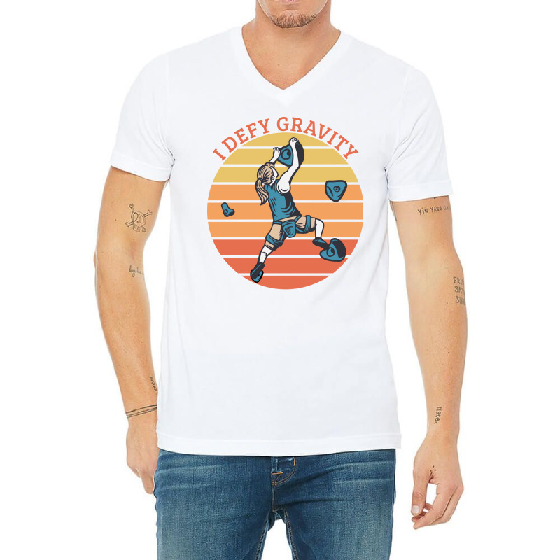 Climbing I Defy Gravity V-neck Tee | Artistshot