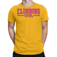 Climbing Girl Perfect Present For Mother Dad Frien T-shirt | Artistshot