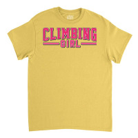 Climbing Girl Perfect Present For Mother Dad Frien Classic T-shirt | Artistshot