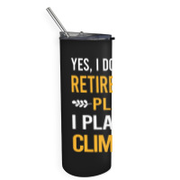 Funny My Retirement Plan Climbing Climb Climber Mu Skinny Tumbler | Artistshot