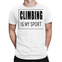 Climbing Is My Sport Green T-shirt | Artistshot