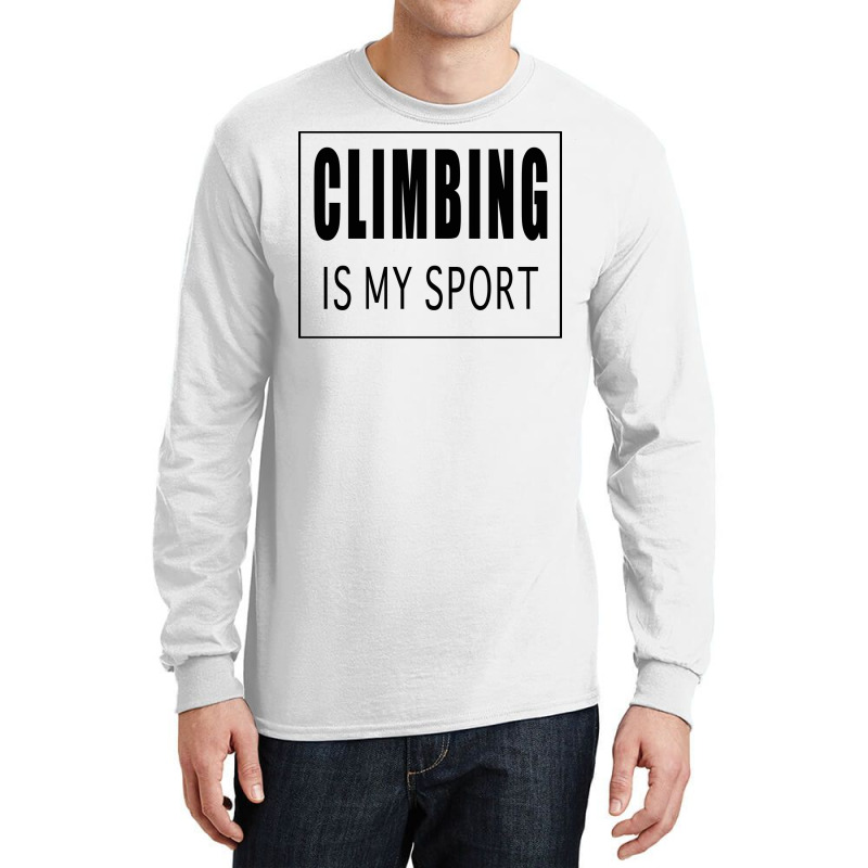 Climbing Is My Sport Green Long Sleeve Shirts | Artistshot