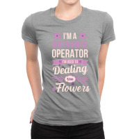 Im A Greenhouse Operator Girl Ladies Fitted T-shirt | Artistshot