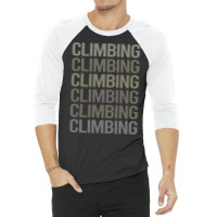 Gray Text Art Climbing Climb Climber Vintage 3/4 Sleeve Shirt | Artistshot