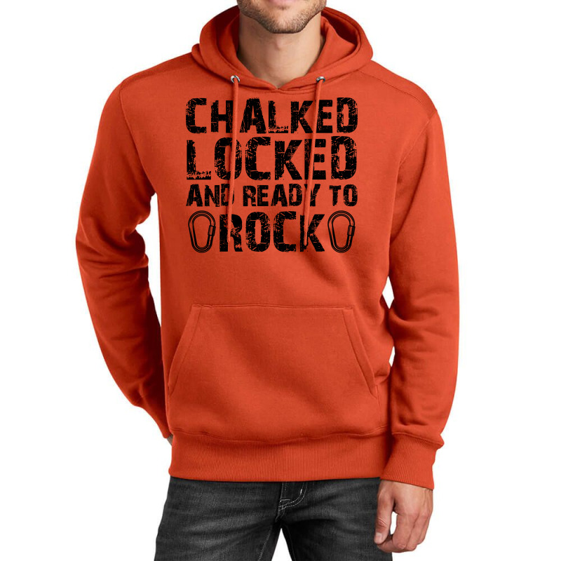 Climber Chalked Locked Ready To Rock Unisex Hoodie | Artistshot