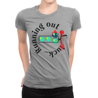 Running Out Of Luck Humor Ladies Fitted T-shirt | Artistshot