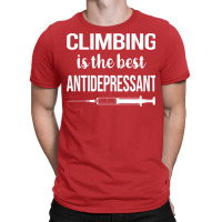 Antidepressant Climbing Climb Climber Girl T-shirt | Artistshot