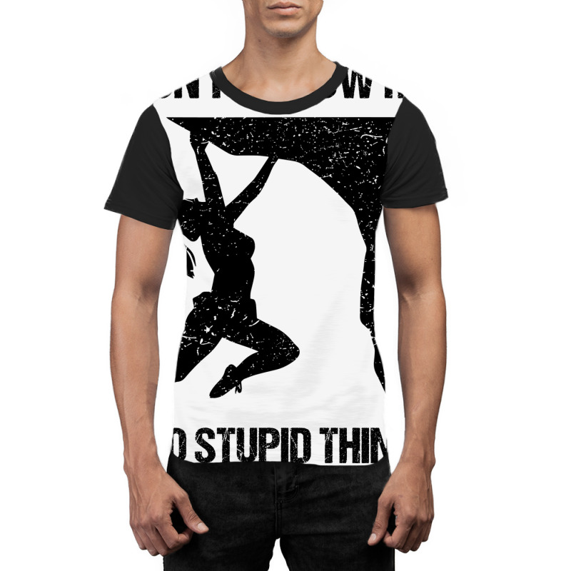 Dont Follow Me I Do Stupid Things Rock Climbing Vi Graphic T-shirt | Artistshot