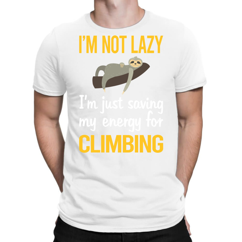 Saving Energy For Climbing Climb Climber Stars T-shirt | Artistshot