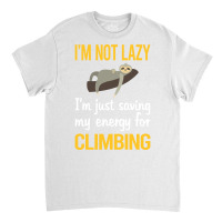 Saving Energy For Climbing Climb Climber Stars Classic T-shirt | Artistshot