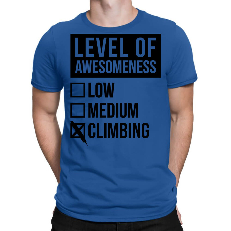 Funny Level Of Awesomeness Low Climb Climber Climb T-shirt | Artistshot