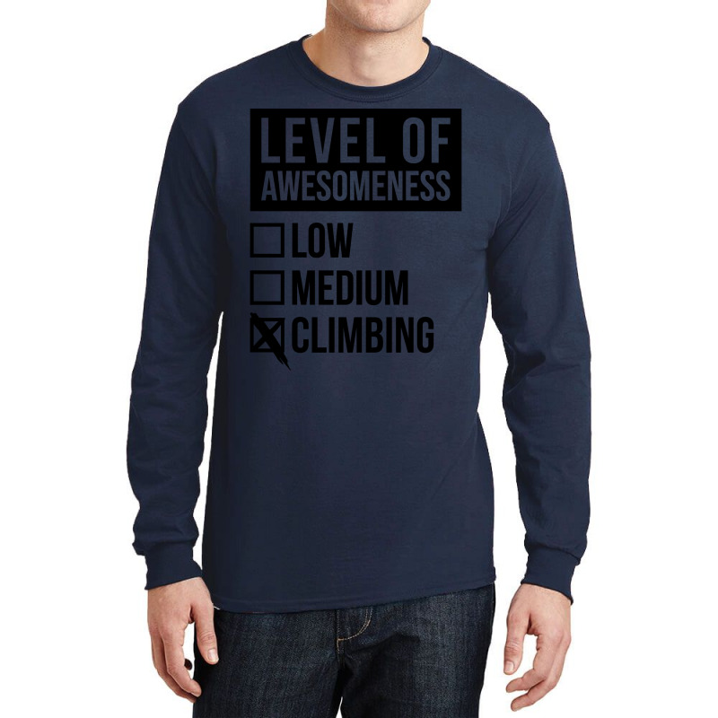 Funny Level Of Awesomeness Low Climb Climber Climb Long Sleeve Shirts | Artistshot