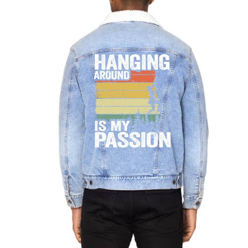 Hanging Around Is My Passion Funny Climbing Hippie Unisex Sherpa-lined Denim Jacket | Artistshot