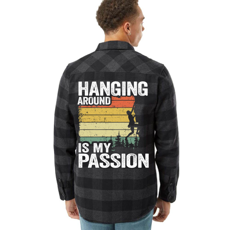 Hanging Around Is My Passion Funny Climbing Hippie Flannel Shirt | Artistshot