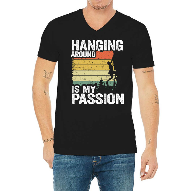 Hanging Around Is My Passion Funny Climbing Hippie V-neck Tee | Artistshot