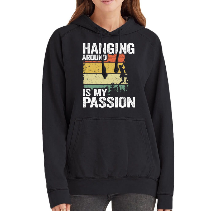 Hanging Around Is My Passion Funny Climbing Hippie Vintage Hoodie | Artistshot