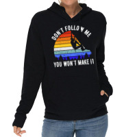 Dont Follow Me You Wont Make It Rock Climbing V Lightweight Hoodie | Artistshot