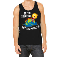 Be The Solution Climate Change Crisis Yellow Tank Top | Artistshot