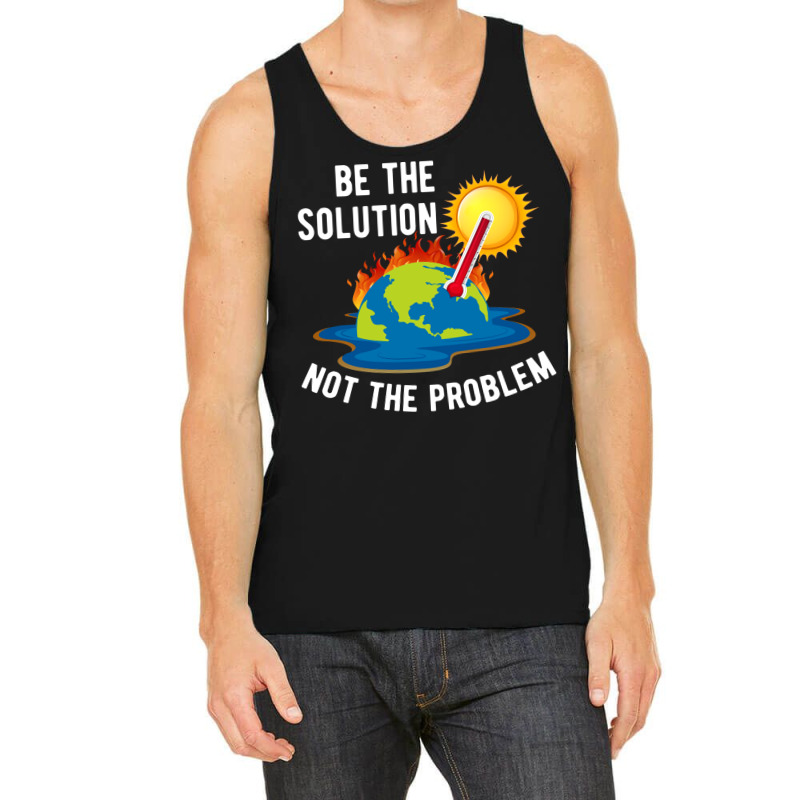 Be The Solution Climate Change Crisis Yellow Tank Top | Artistshot