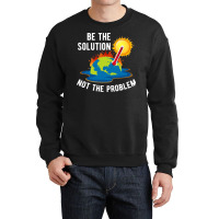 Be The Solution Climate Change Crisis Yellow Crewneck Sweatshirt | Artistshot