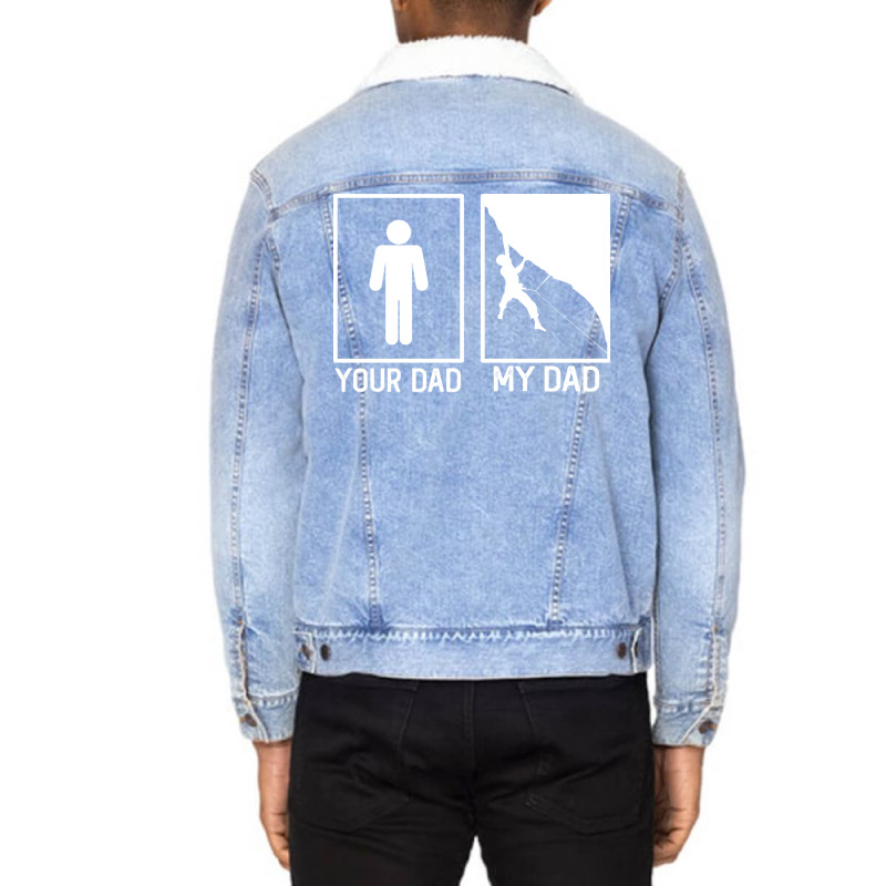 Climbing Your Dad Vs My Dad Climber Dad Gift Tumbl Unisex Sherpa-lined Denim Jacket | Artistshot