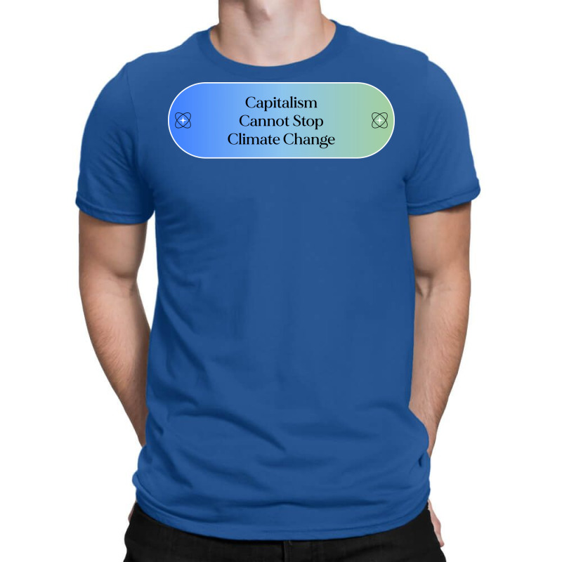 Capitalism Cannot Stop Climate Change Hipster T-shirt | Artistshot