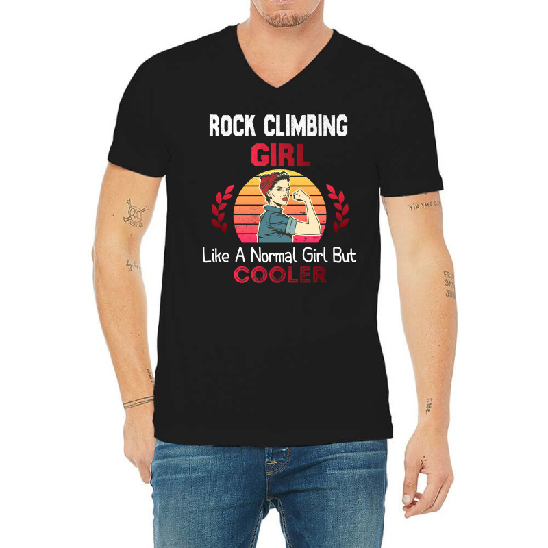 Rock Climbing Girl Like A Normal Girl But Cooler R V-neck Tee | Artistshot