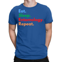 Eat Sleep Entomology Repeat Travel T-shirt | Artistshot