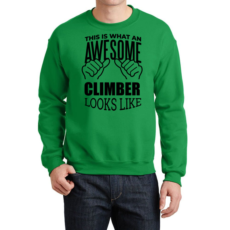 Awesome And Funny This Is What An Awesome Climbing Crewneck Sweatshirt | Artistshot