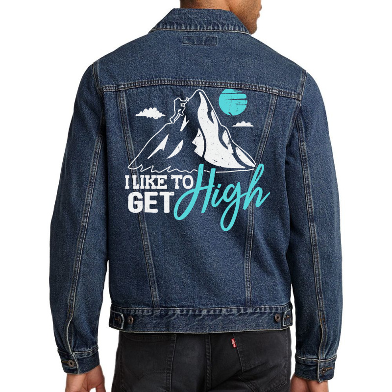 Mountain Climbing Hiking Tshirt I Like To Get High Men Denim Jacket | Artistshot