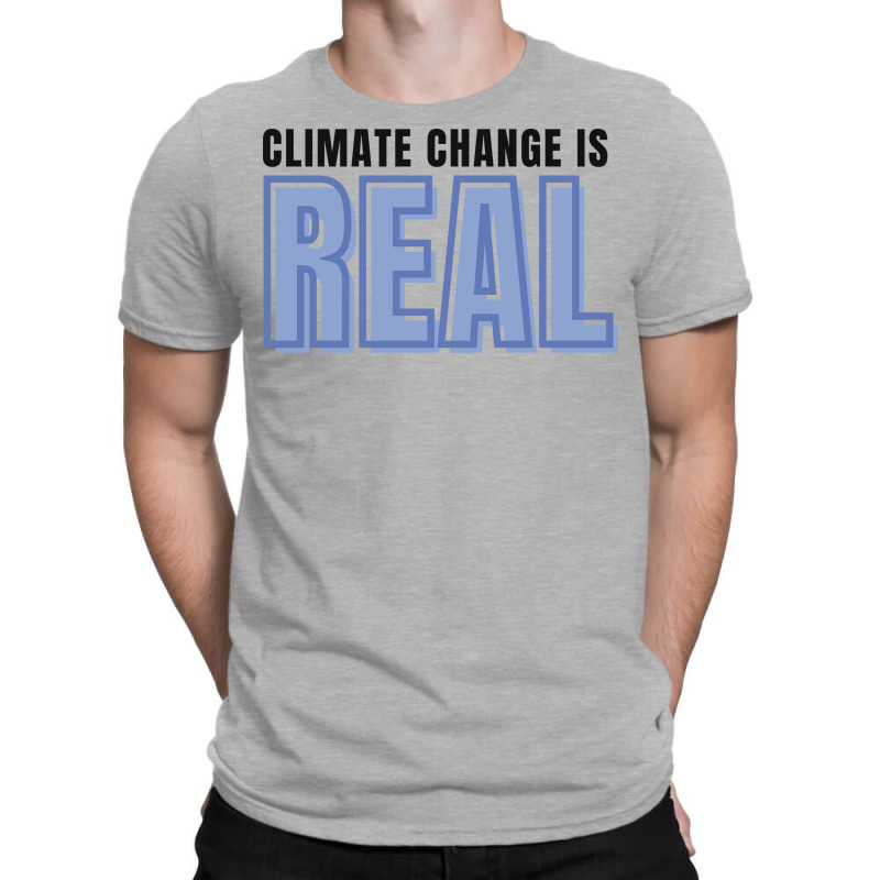 Climate Change Is Real Love T-shirt | Artistshot