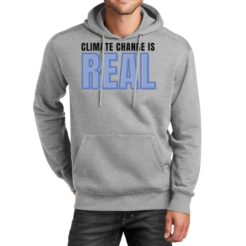 Climate Change Is Real Love Unisex Hoodie | Artistshot