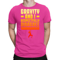 Gravity And I Respectfully Disagree Bouldering Cli T-shirt | Artistshot