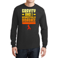 Gravity And I Respectfully Disagree Bouldering Cli Long Sleeve Shirts | Artistshot