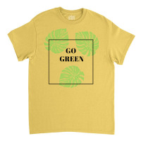 Go Green Girl Classic T-shirt | Artistshot