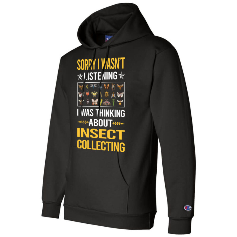 Sorry I Was Not Listening Insect Collecting Gift Champion Hoodie | Artistshot