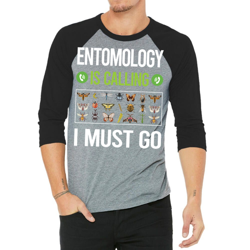 It Is Calling I Must Go Entomology Entomologist In 3/4 Sleeve Shirt | Artistshot