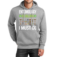 It Is Calling I Must Go Entomology Entomologist In Unisex Hoodie | Artistshot